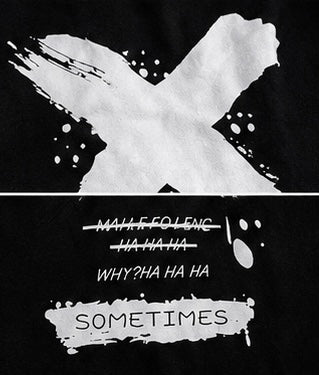 Black t-shirt featuring a white paint-splattered 'X' graphic on the upper chest, with the text 'MAYBE FOLLOWS HA HA HA WHY? HA HA HA' and 'SOMETIMES' printed in white on a distressed white block below.